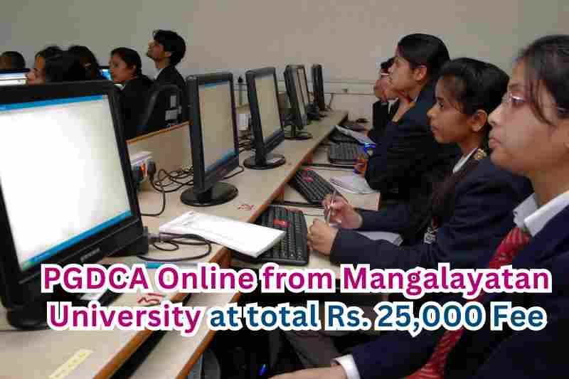 PGDCA Online from Mangalayatan University at total Rs. 25,000 Fee